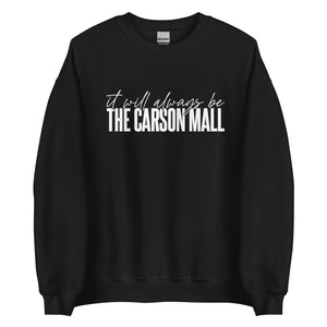 It Will Always Be Unisex Sweatshirt